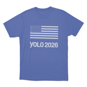 Yolo 2026 Flag Unisex T Shirt Blue